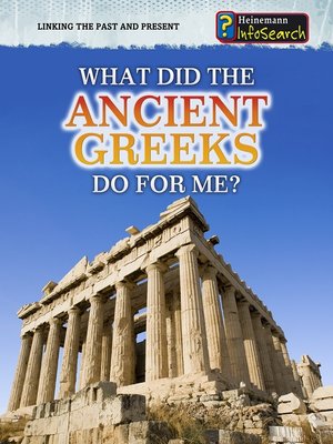cover image of What Did the Ancient Greeks Do for Me?